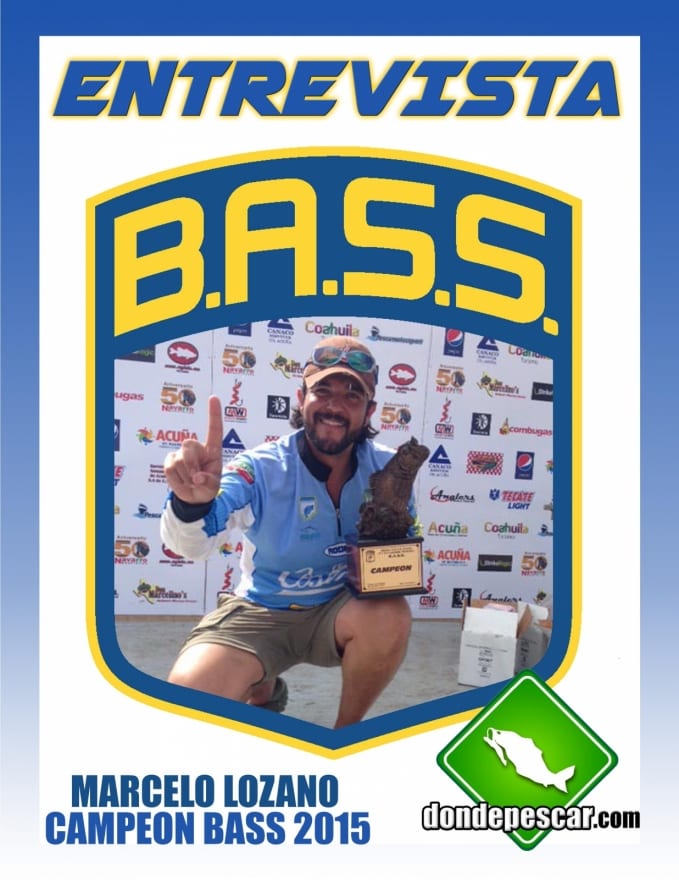 Entrevista Marcelo Lozano, Campeón Bass México 2015